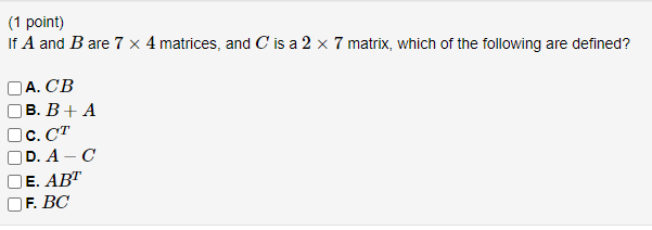 (1 point) If A and Bare 7 x 4 matrices, and