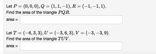 Let P = (0, 0, 0), Q = (1, 1, -1), R = (-1, -1,