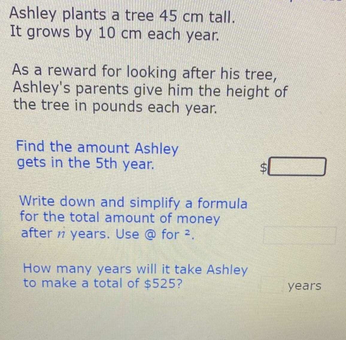 Ashley plants a tree 45 cm tall. It grows by 10
