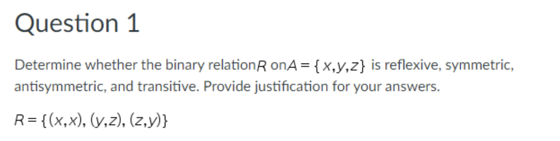 Question 1 Determine whether the binary relationR