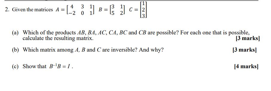 Solve the matrices question below: 2. Given the
