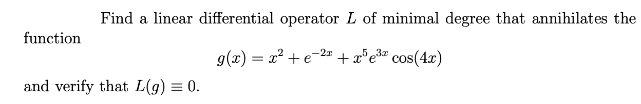 Find a linear differential operator L of minimal