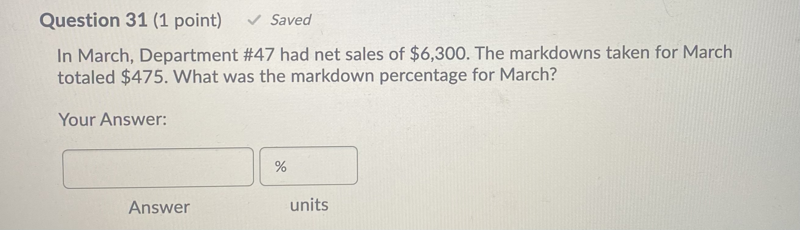 Question 31 (1 point) Saved In March, Department