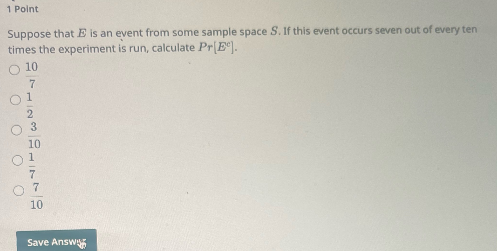 1 Point Suppose that E is an event from some