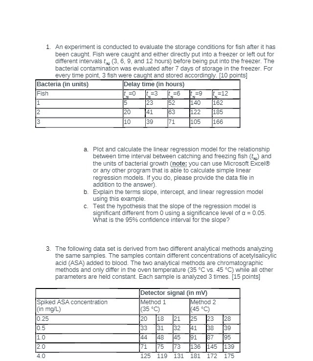 1. An experiment is conducted to evaluate the