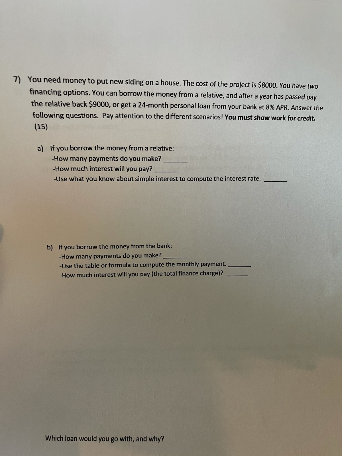 7) You need money to put new siding on a house.
