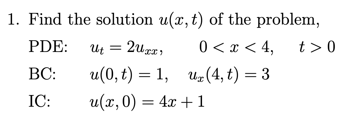 1. Find the solution u(x, t) of the problem, PDE: