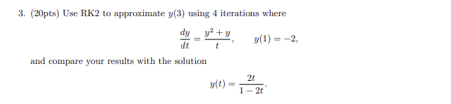 3. (20pts) Use RK2 to approximate y(3) using 4