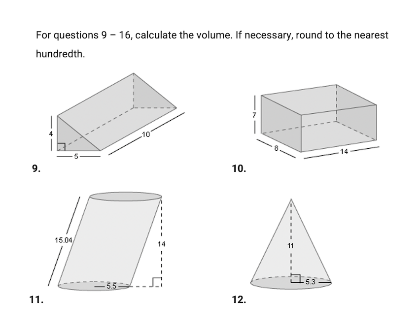 For questions 9 - 16, calculate the volume. If