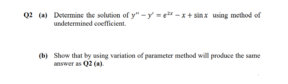 Q2 (a) Determine the solution of y" - y