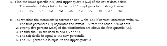 A. Find the lower quartile (Q1) and upper