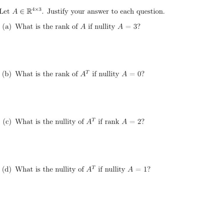Let A E RX3. Justify your answer to each