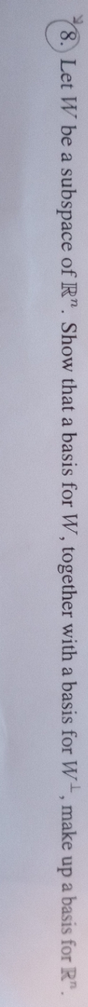 thank you 8. Let W be a subspace of R". Show that