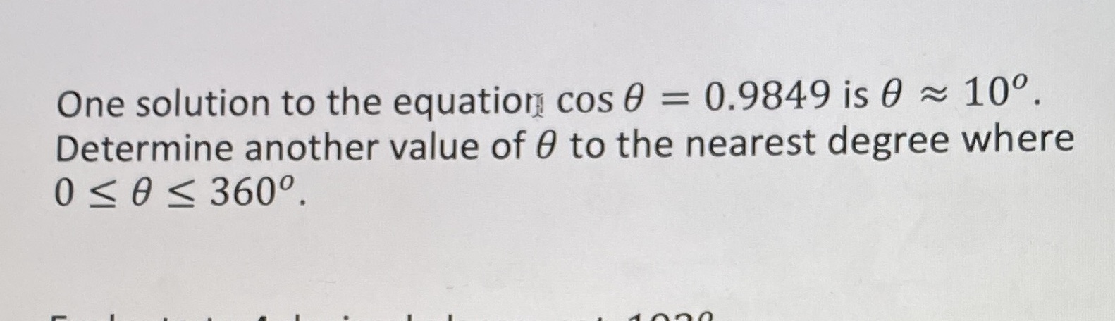 One solution to the equation cos 0 = 0.9849 is 0