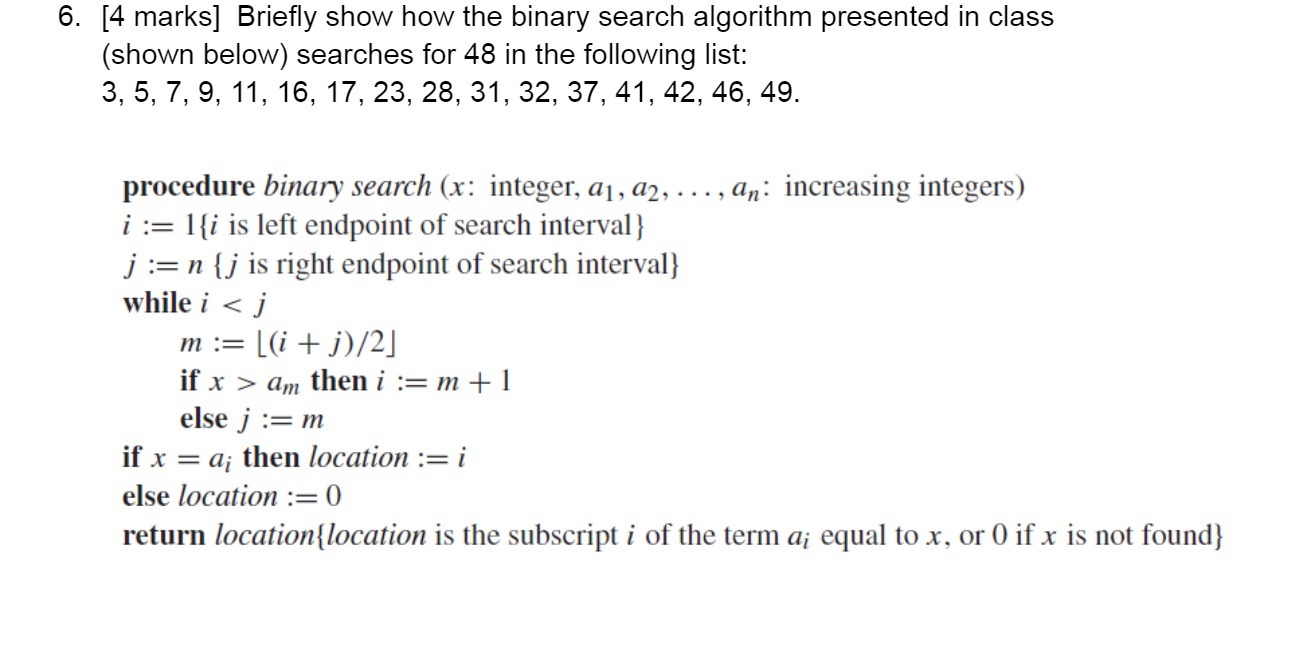 6. [4 marks] Briefly show how the binary search