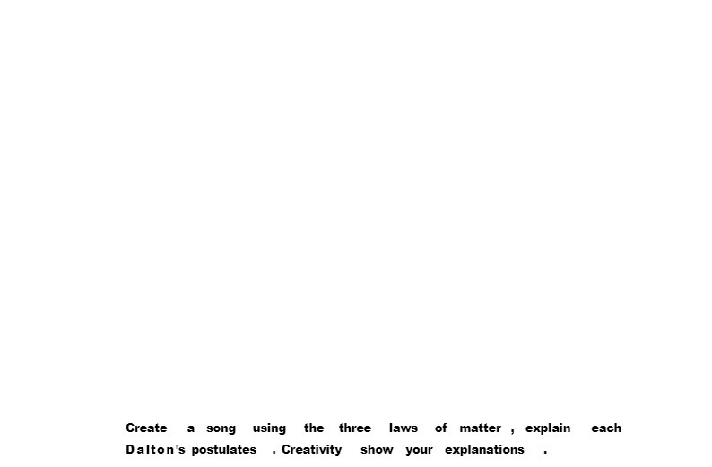 Create a song using the three laws of matter ,