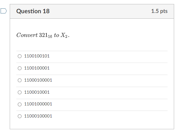 D Question 18 1.5 pts Convert 32116 to X2. O