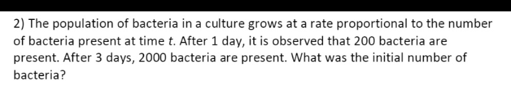 2} The population of bacteria in a culture grows