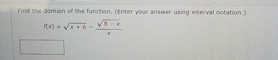 precalculus Find the domain of the function.