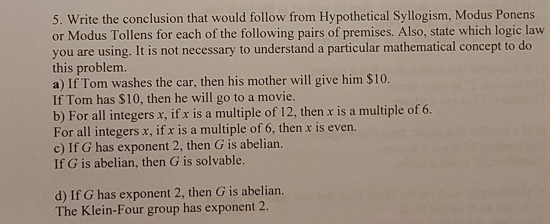 5. Write the conclusion that would follow from