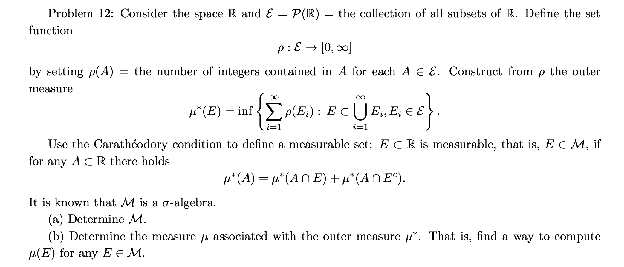 Problem 12: Consider the space R and & = P(R) =