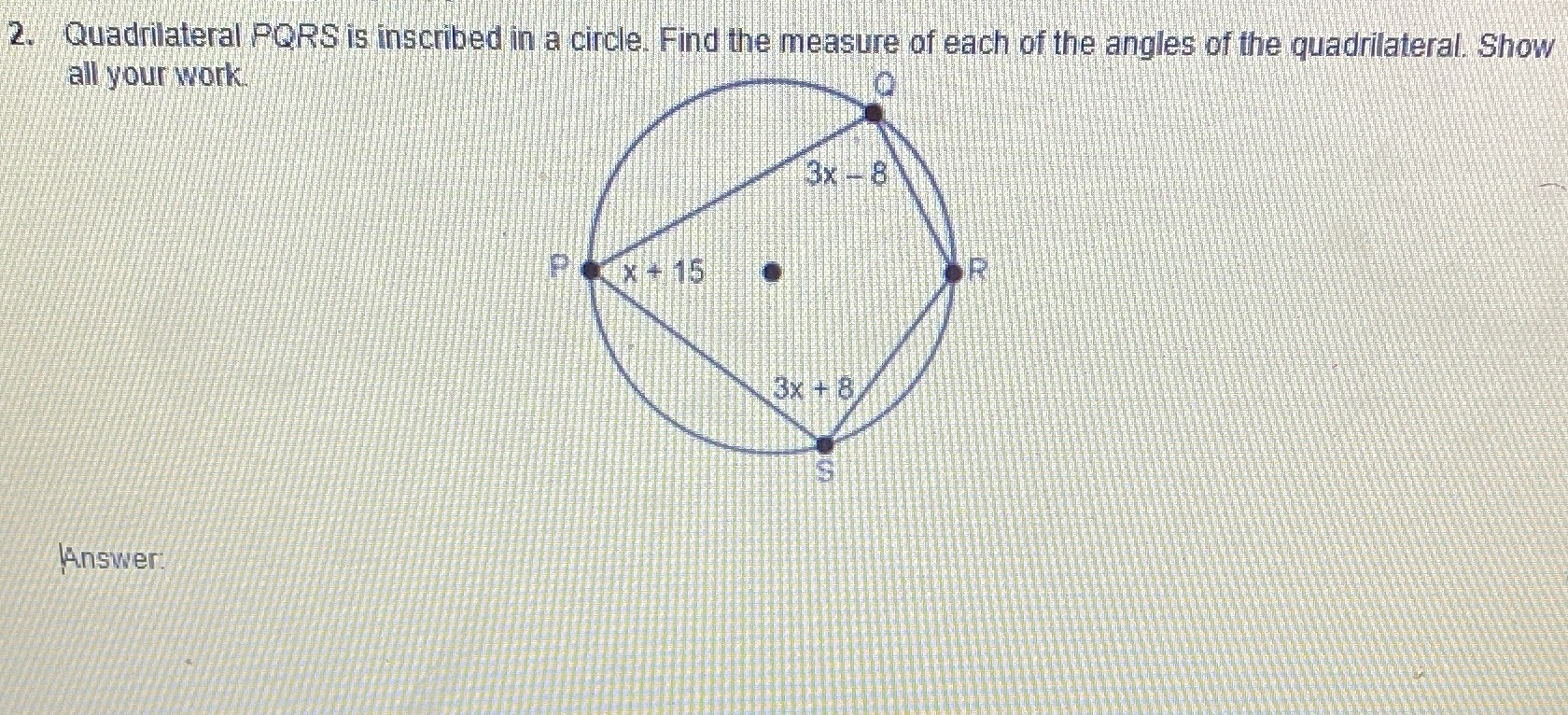 2. Quadrilateral PORS is inscribed in a circle.