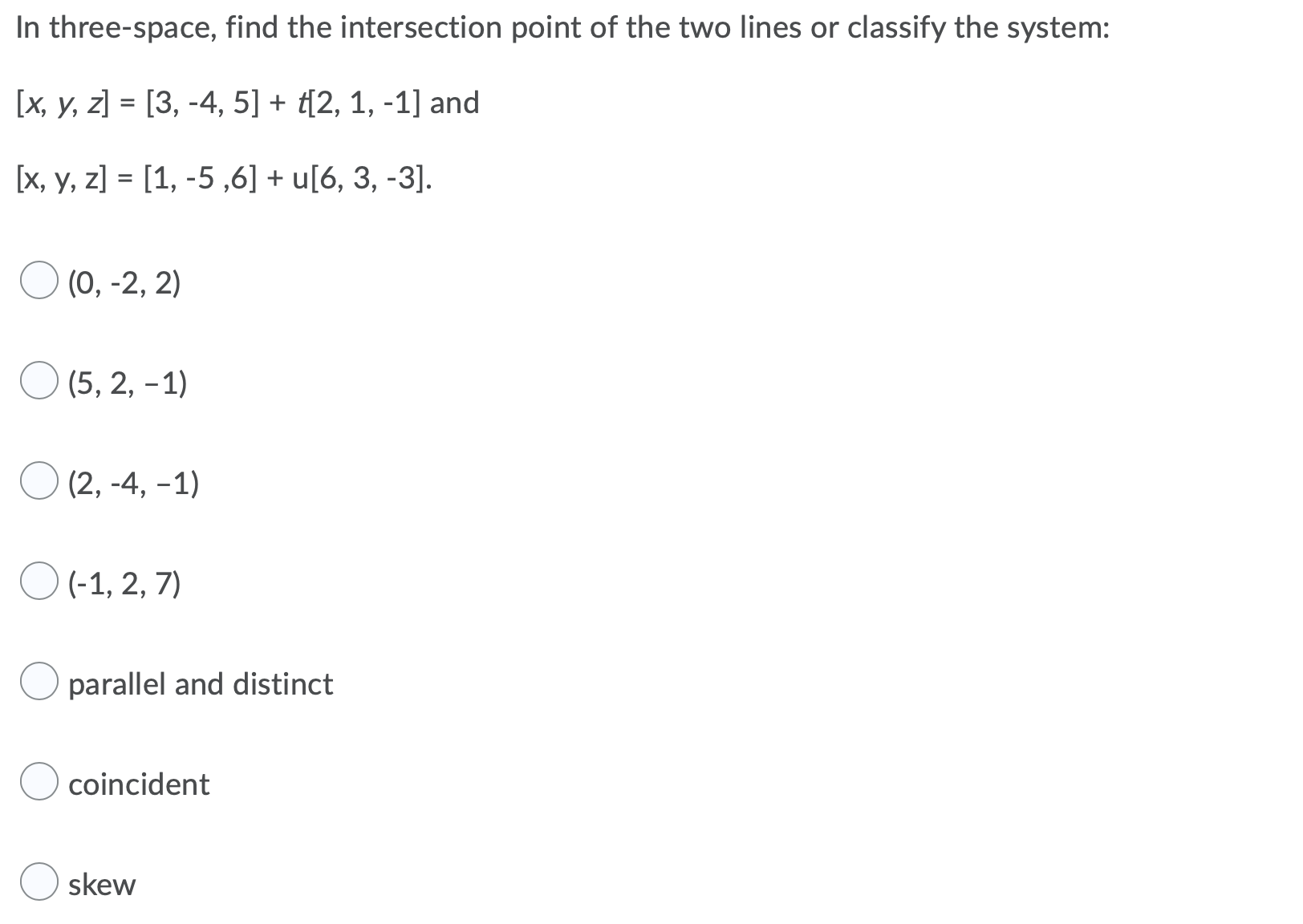 A line has Xintercept 7 and zintercept 5. Find a