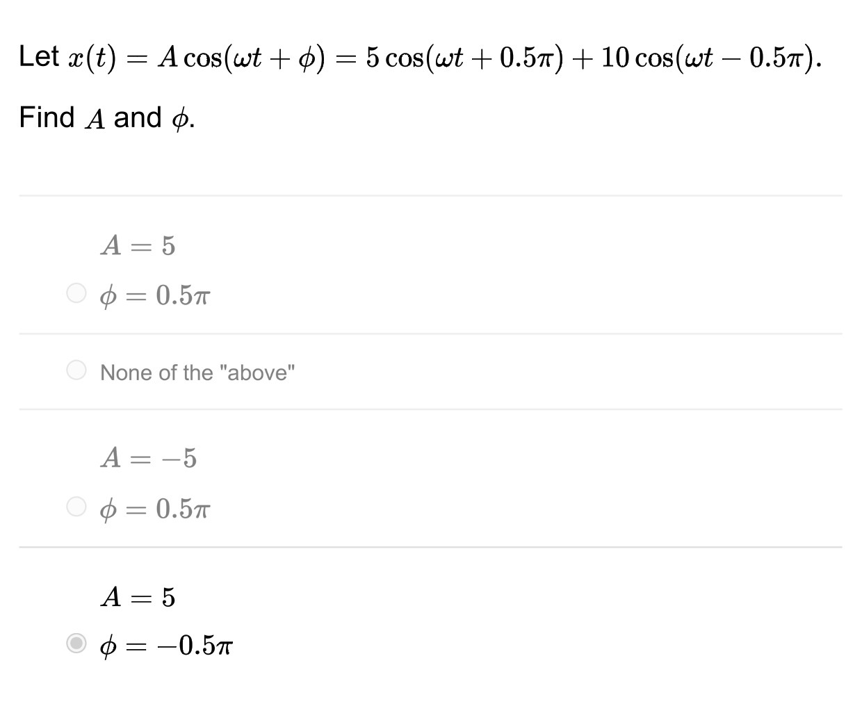 Let x(t) = A cos(wt + () = 5 cos(wt + 0.57) + 10