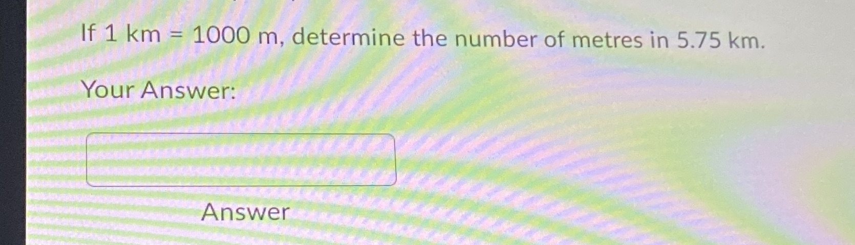 Math 10c If 1 km = 1000 m, determine the number