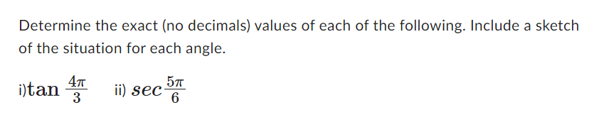 Determine the exact (no decimals) values of each