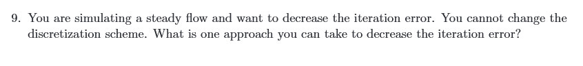 9. You are simulating a steady}.r ow and want to