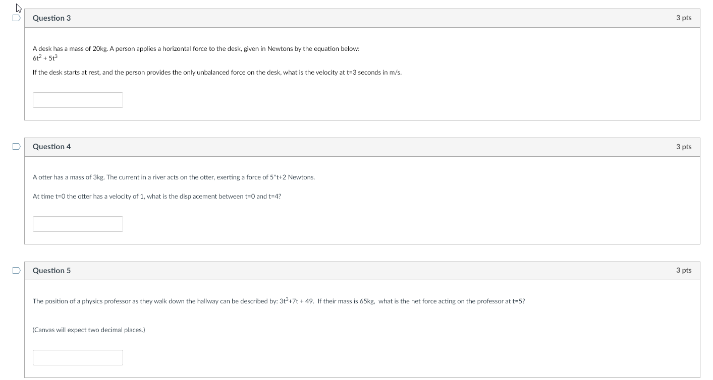 Question 3 3 pts A desk has a mass of 20kg. A