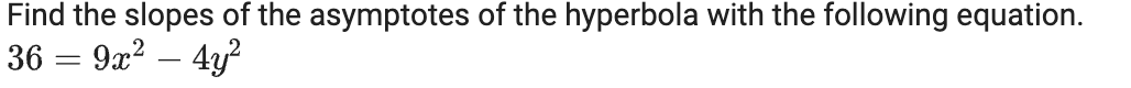Find the slopes of the asymptotes of the