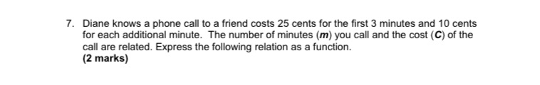 7. Diane knows a phone call to a friend costs 25