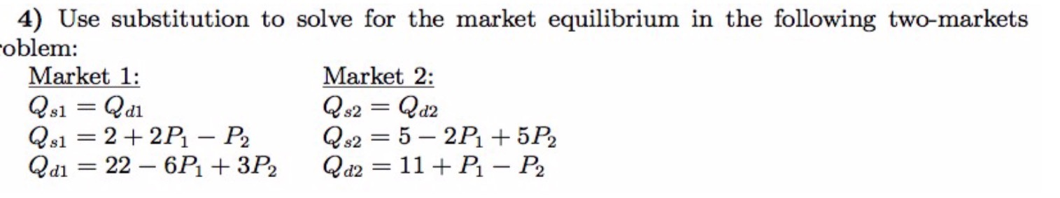 4) Use substitution to solve for the market