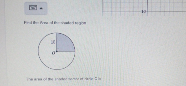 what is the area of the shaded sector of o ? 10