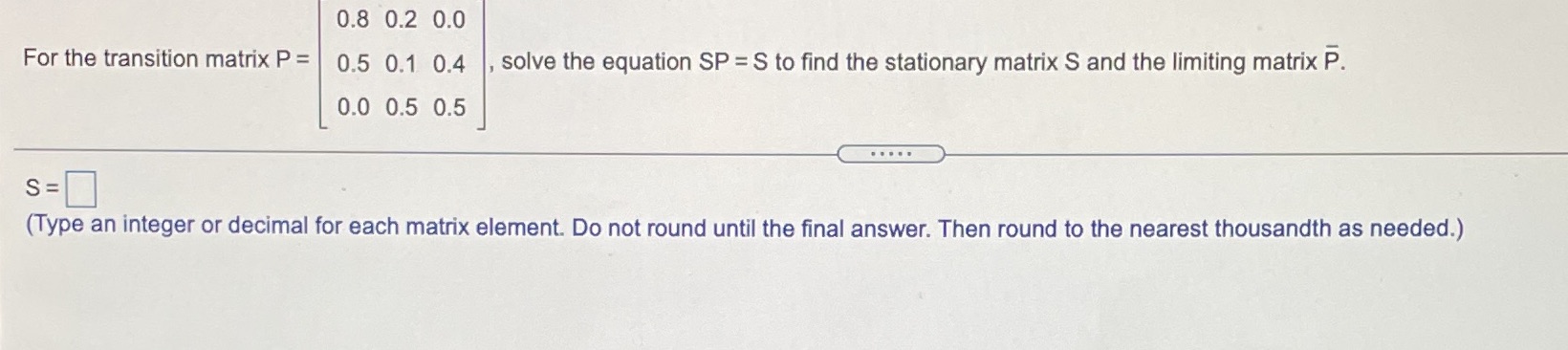 0.8 0.2 0.0 For the transition matrix P = 0.5 0.1