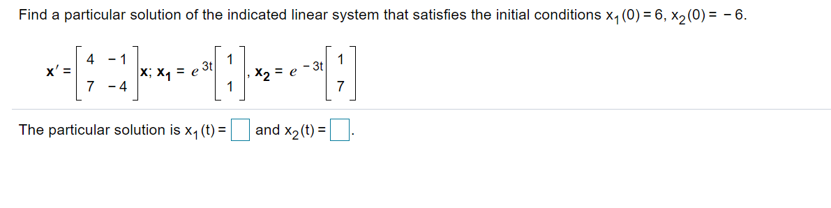 Find a particular solution of the indicated