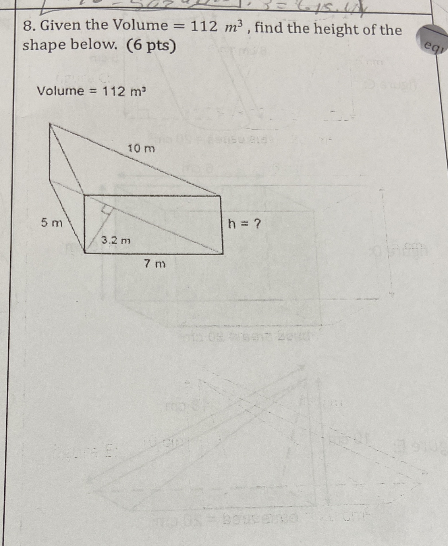 8. Given the Volume = 112 m3 , find the height of