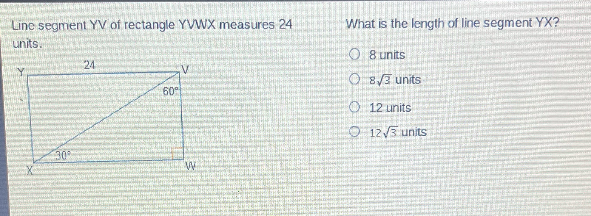 Line segment YV of rectangle YVWX measures 24
