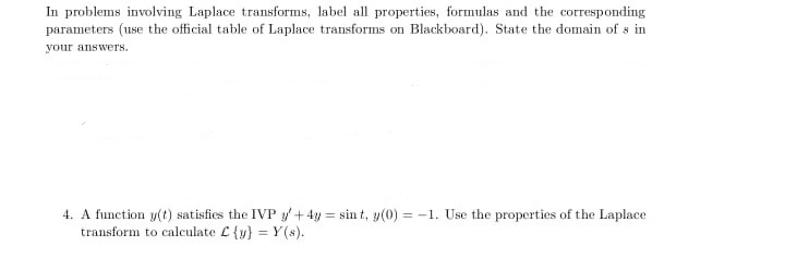 In problems involving Laplace transforms, label