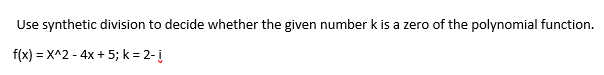 U5e synthetic division to decide whether the