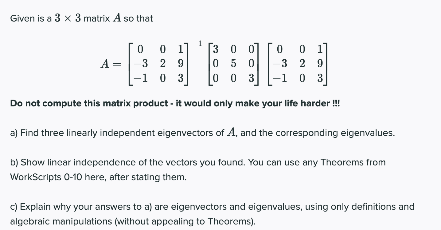 Given is a 3 X 3 matrix A so that 0 0 1 3 0 0 0 0