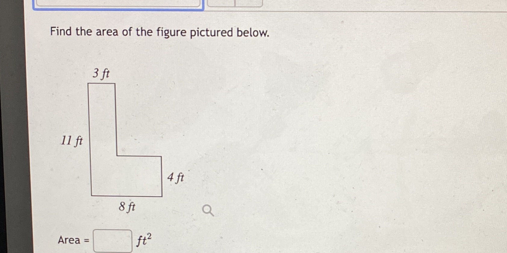 Find the area of the figure pictured below. 3 ft