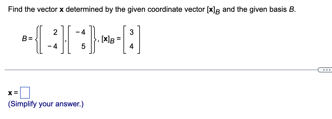 1. Find the vector x determined by the given
