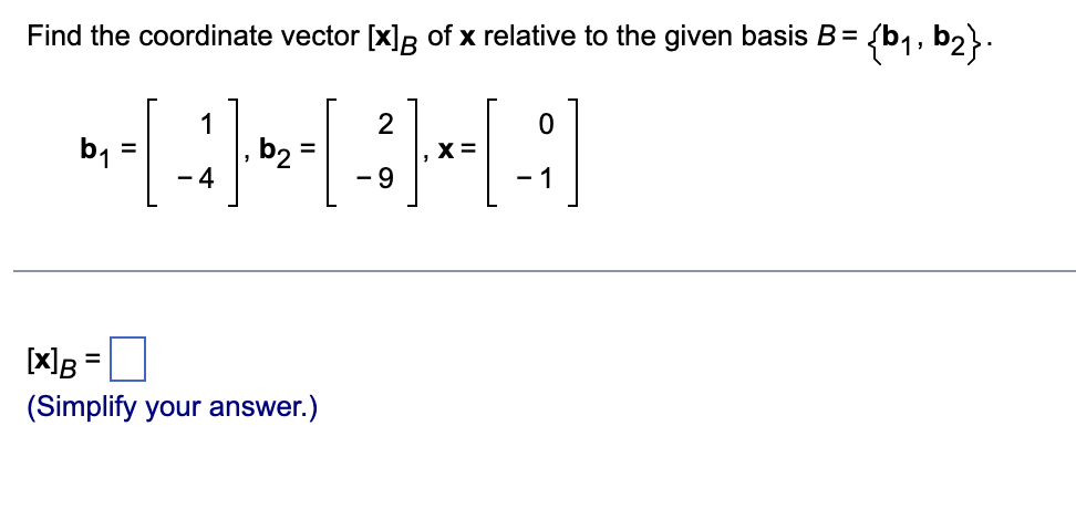 1. Find the vector x determined by the given