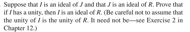 . Suppese that I is an ideal of J and that J is