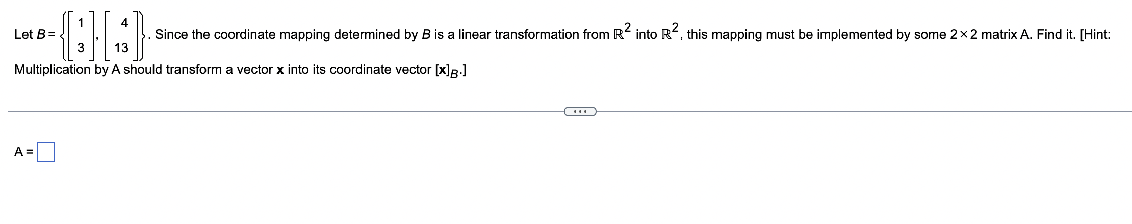 1. Find the vector x determined by the given