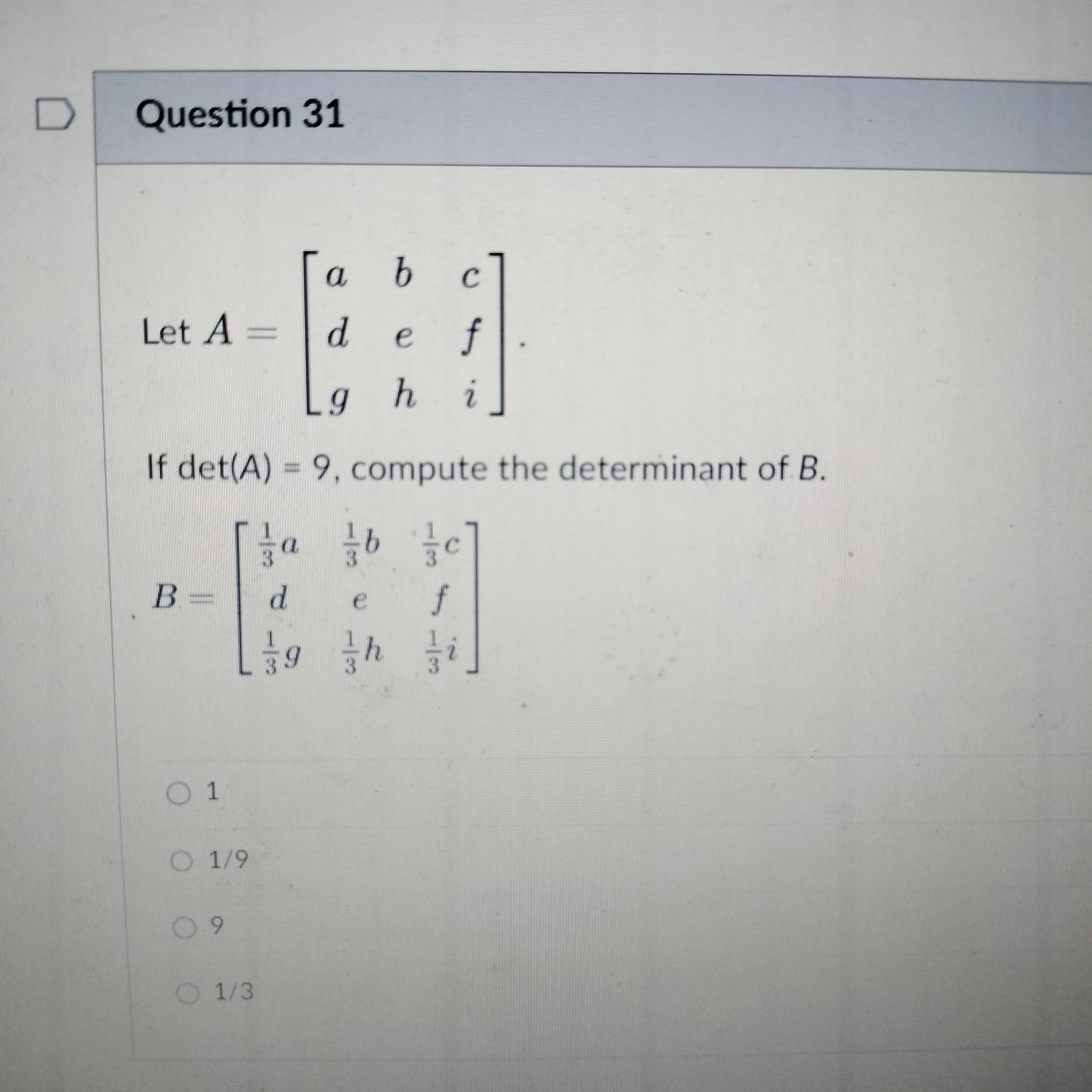 Question 32 Suppose we have a square matrix A.