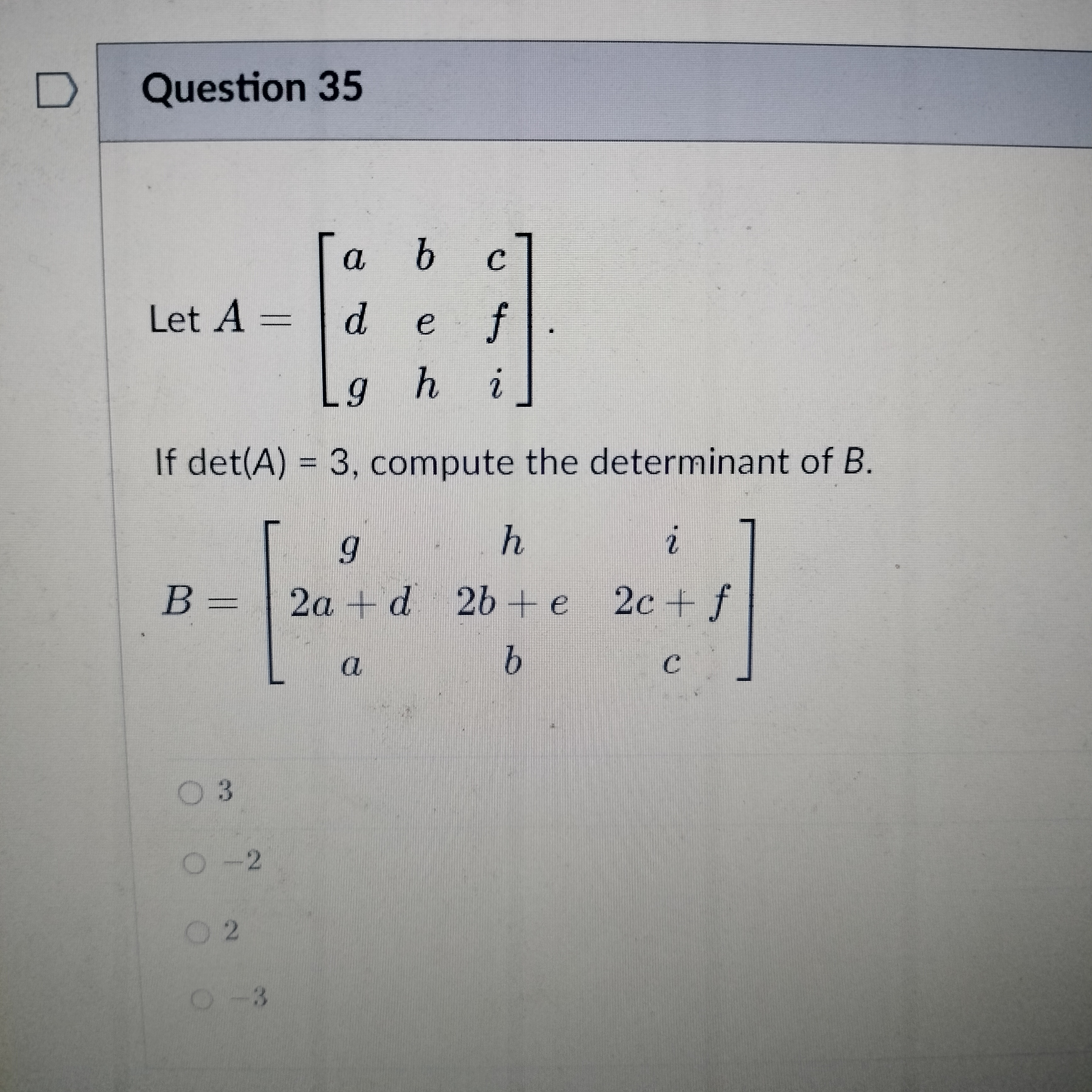 Question 32 Suppose we have a square matrix A.